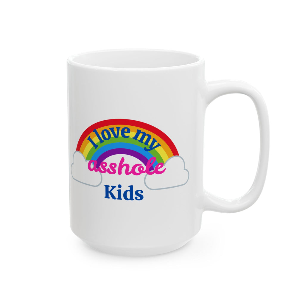 I Love My Asshole Kids Ceramic Coffee Mug (11oz/15oz)