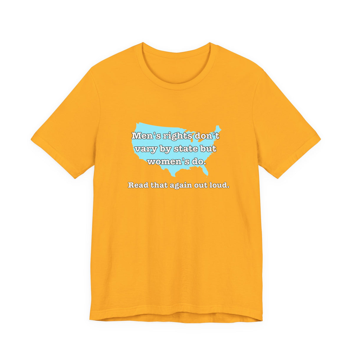 Men's Rights Don't Vary By State But Women's Do Vintage Feminist GraphicBella + Canvas T-Shirt