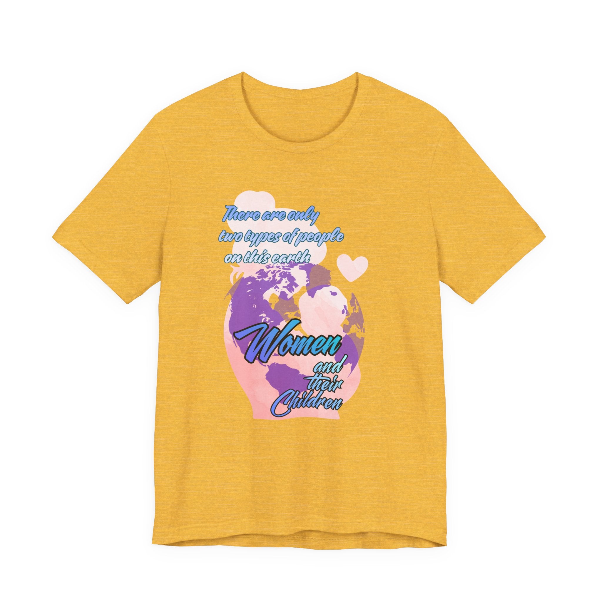 Women and Girls Unite Tee — 'There are only two types of people on this earth' Feminist Graphic T-Shirt