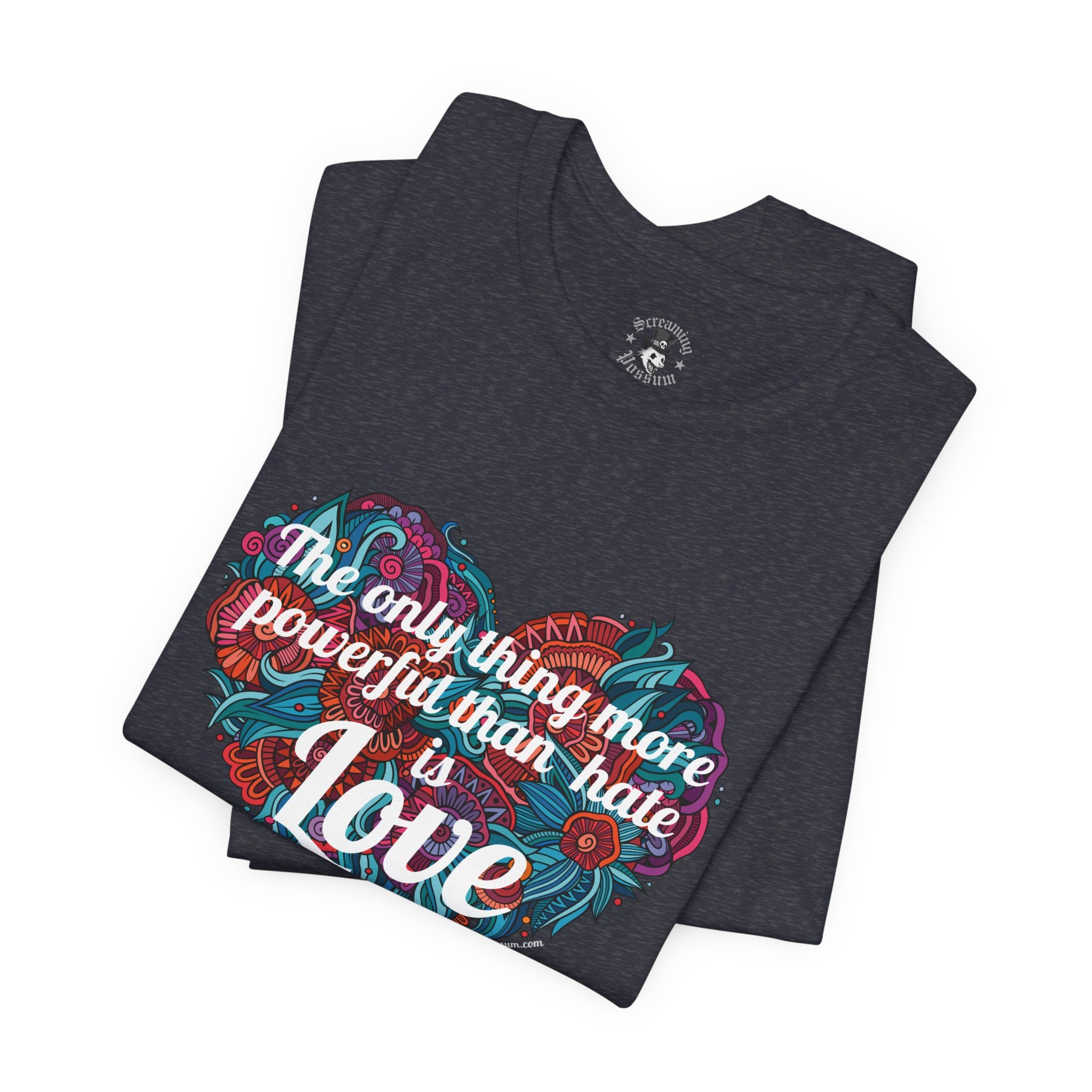 The Only Thing More Powerful Than Hate is Love Bella + Canvas T-Shirt