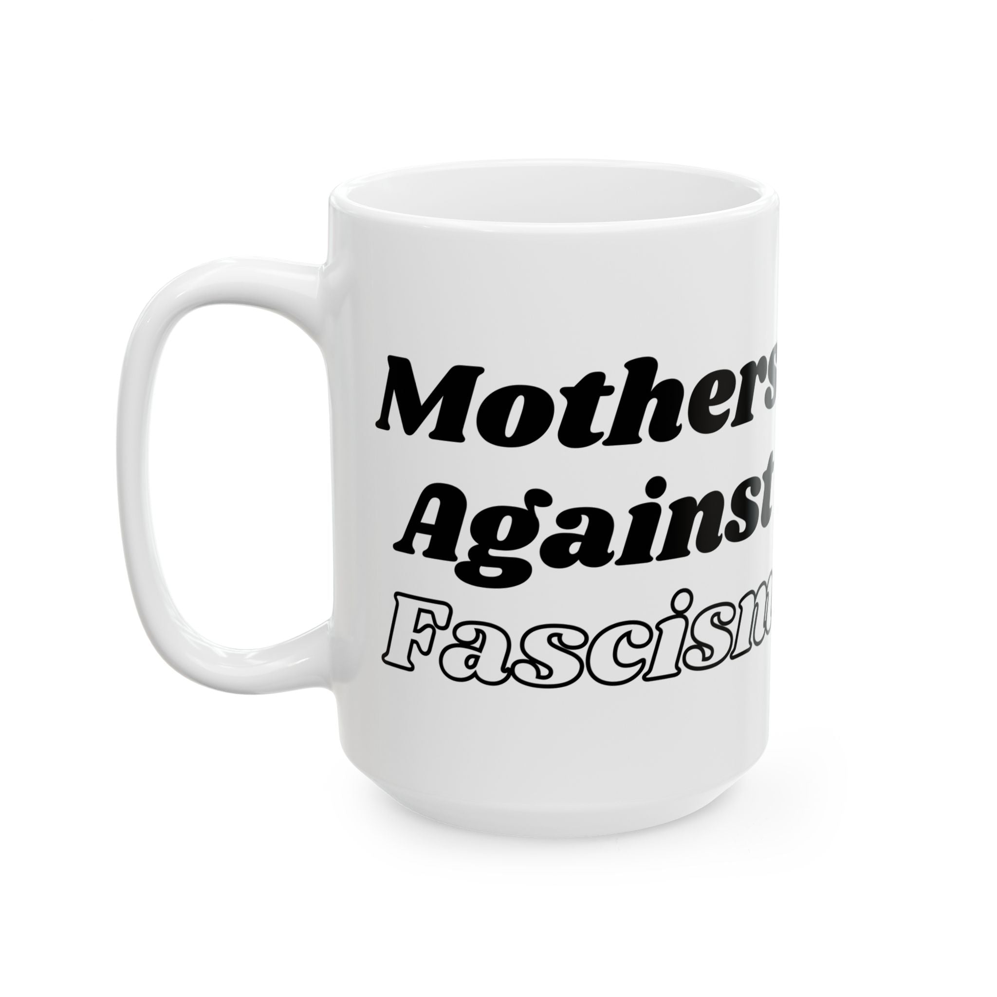 Mothers Against Fascism Coffee Cup (11oz & 15oz)