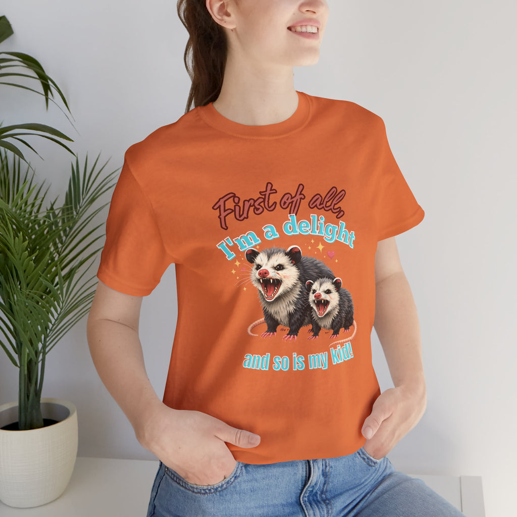 Mother’s Day 2026 “First of all I’m a delight (and so is my kid)” Mama Possum & 1 Kid Bella + Canvas T-Shirt