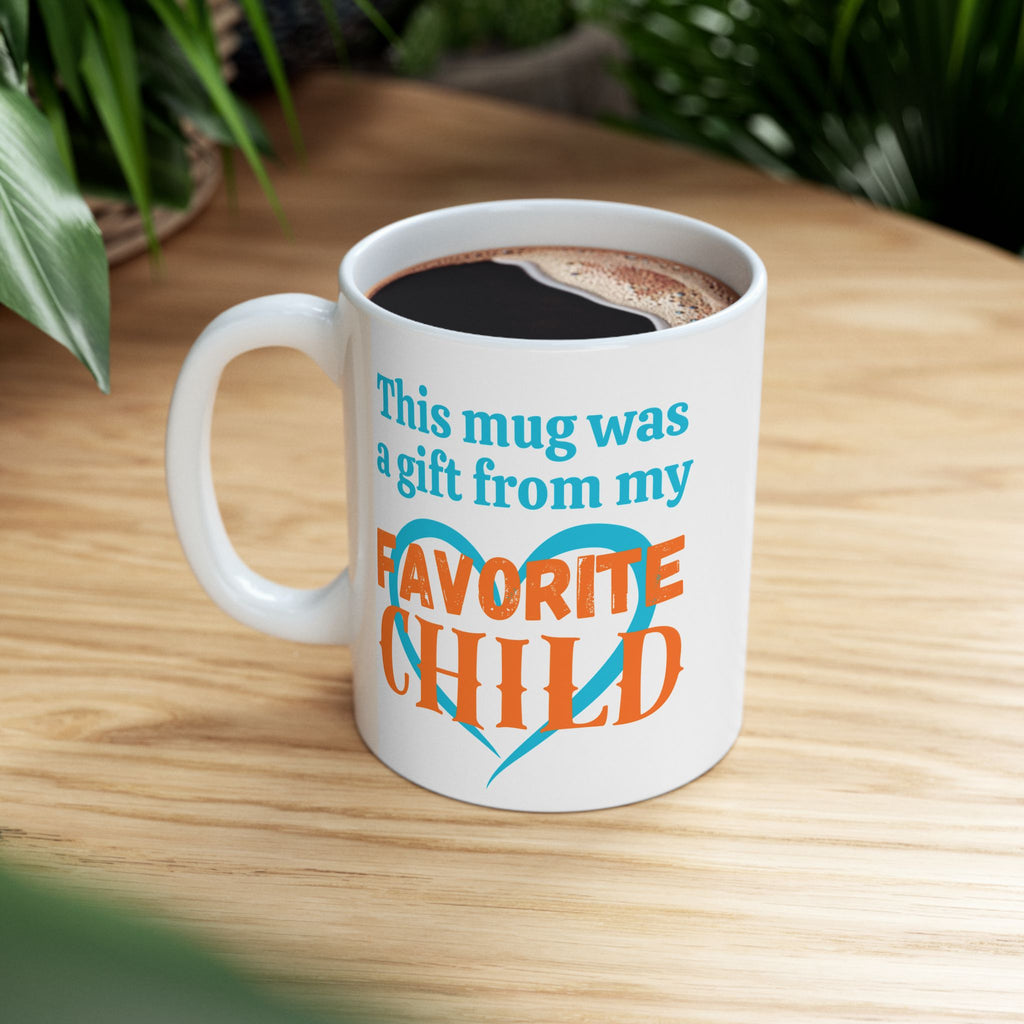 This Was A Gift From My Favorite Child Mother’s Day Ceramic Coffee Cup (11oz, 15oz)
