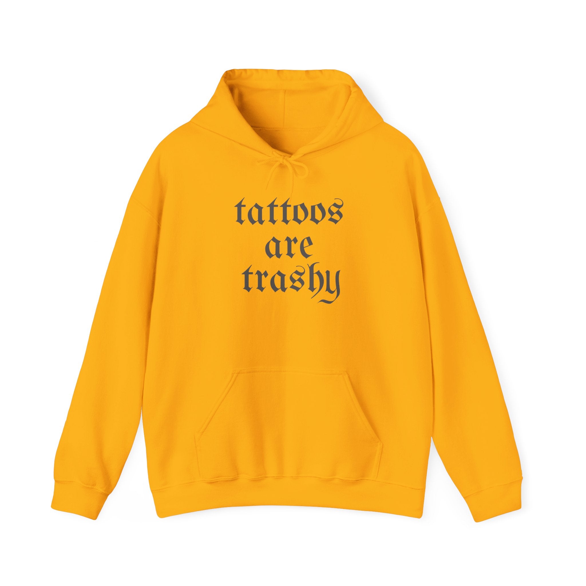 Tattoos Are Trashy Pullover Gildan Hoodie