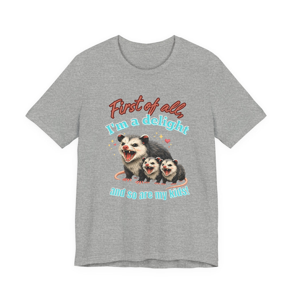 Mother’s Day 2026 “First of all I’m a delight (and so are my kids)” Mama Possum & 2 Kids Bella + Canvas T-Shirt
