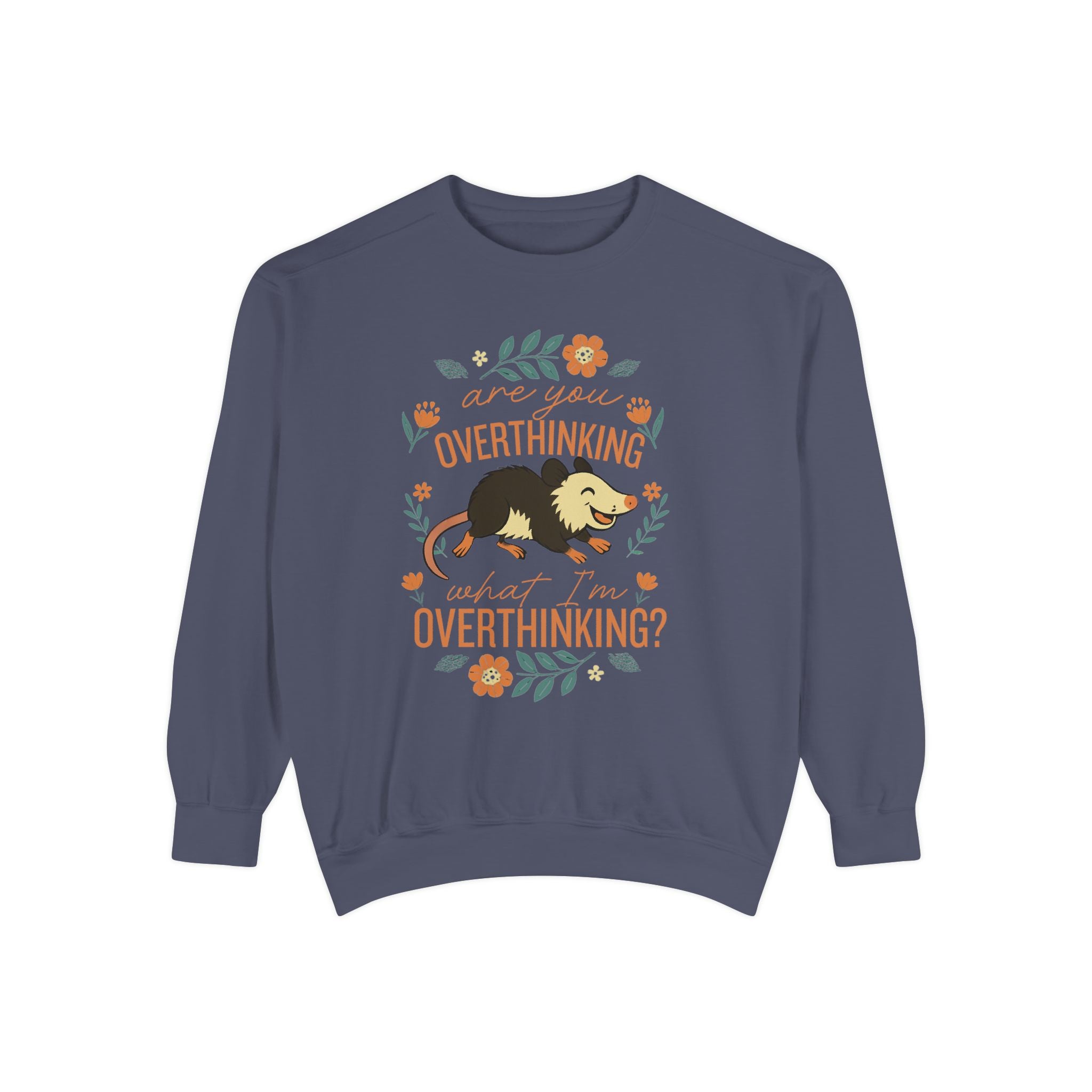 Funny Possum Sweatshirt — "Are You Overthinking What I'm Overthinking?" Crew Neck Sweathsirt from Comfort Colors