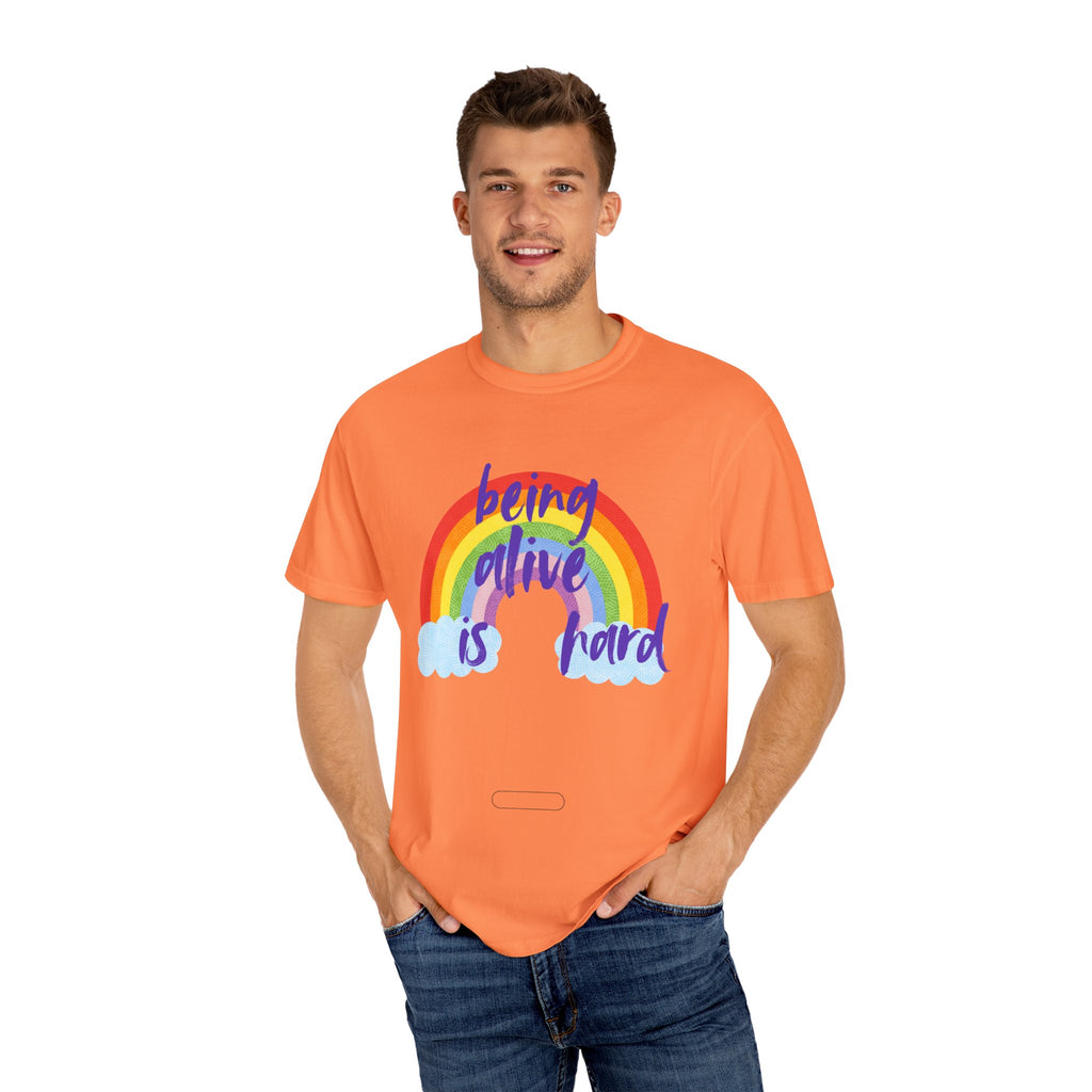 Rainbow 'Being alive is hard' Unisex T-shirt, Quote Tee, Graphic Shirt, Colorful Top, LGBTQ Pride Apparel