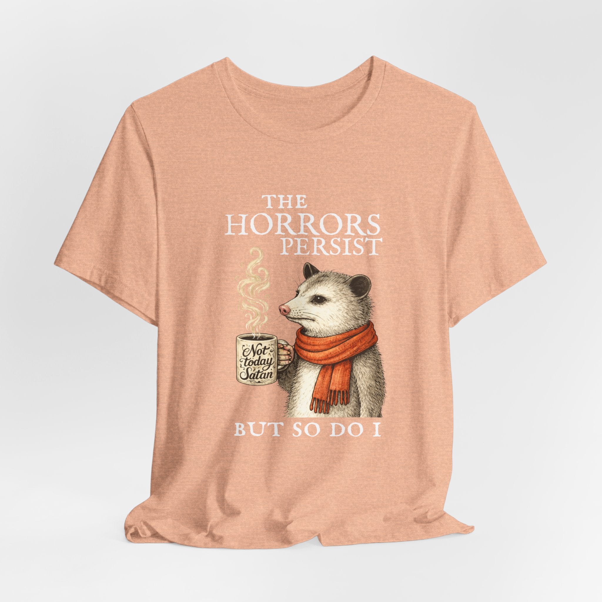 The Horrors Persist But So Do I Possum T-shirt