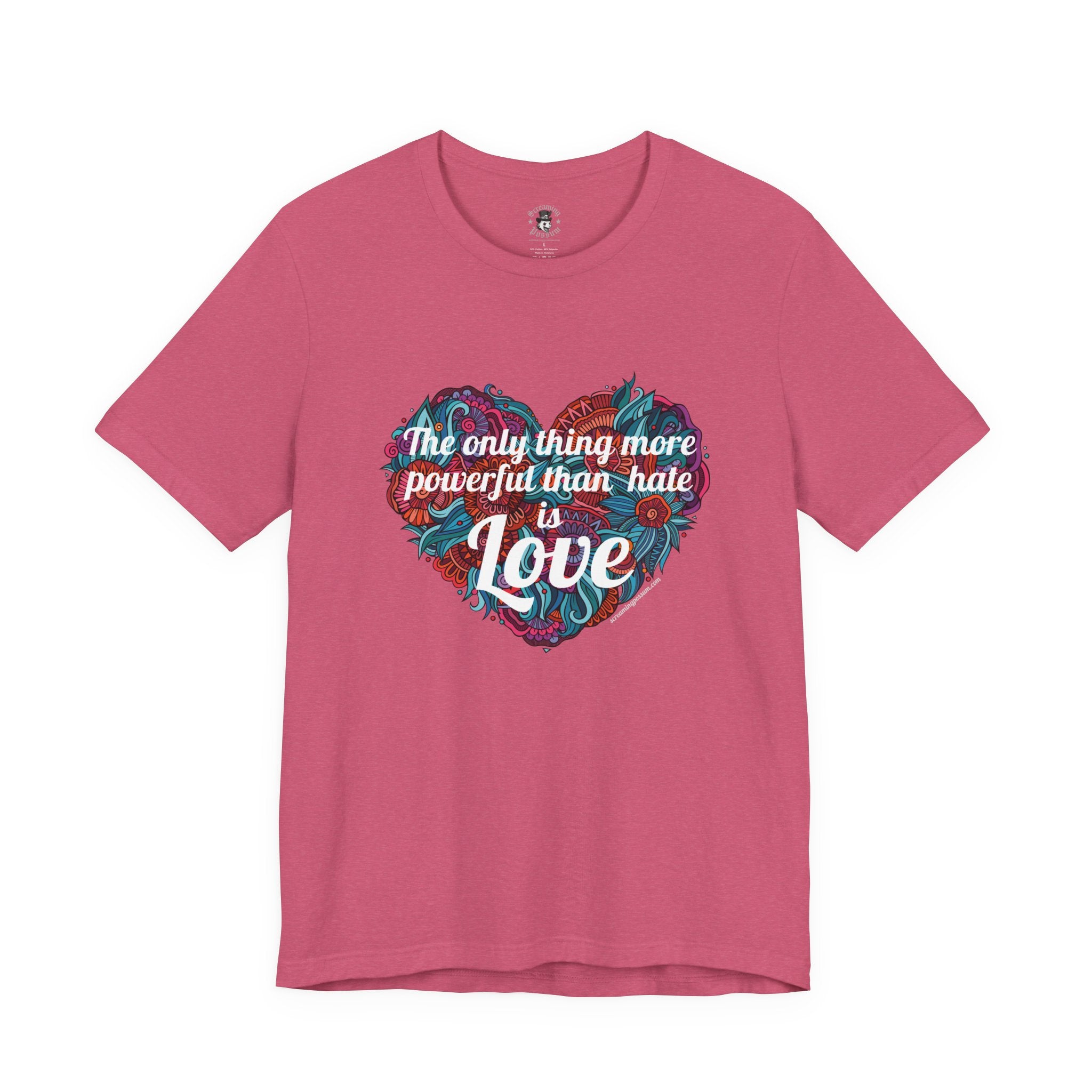 The Only Thing More Powerful Than Hate is Love Bella + Canvas T-Shirt