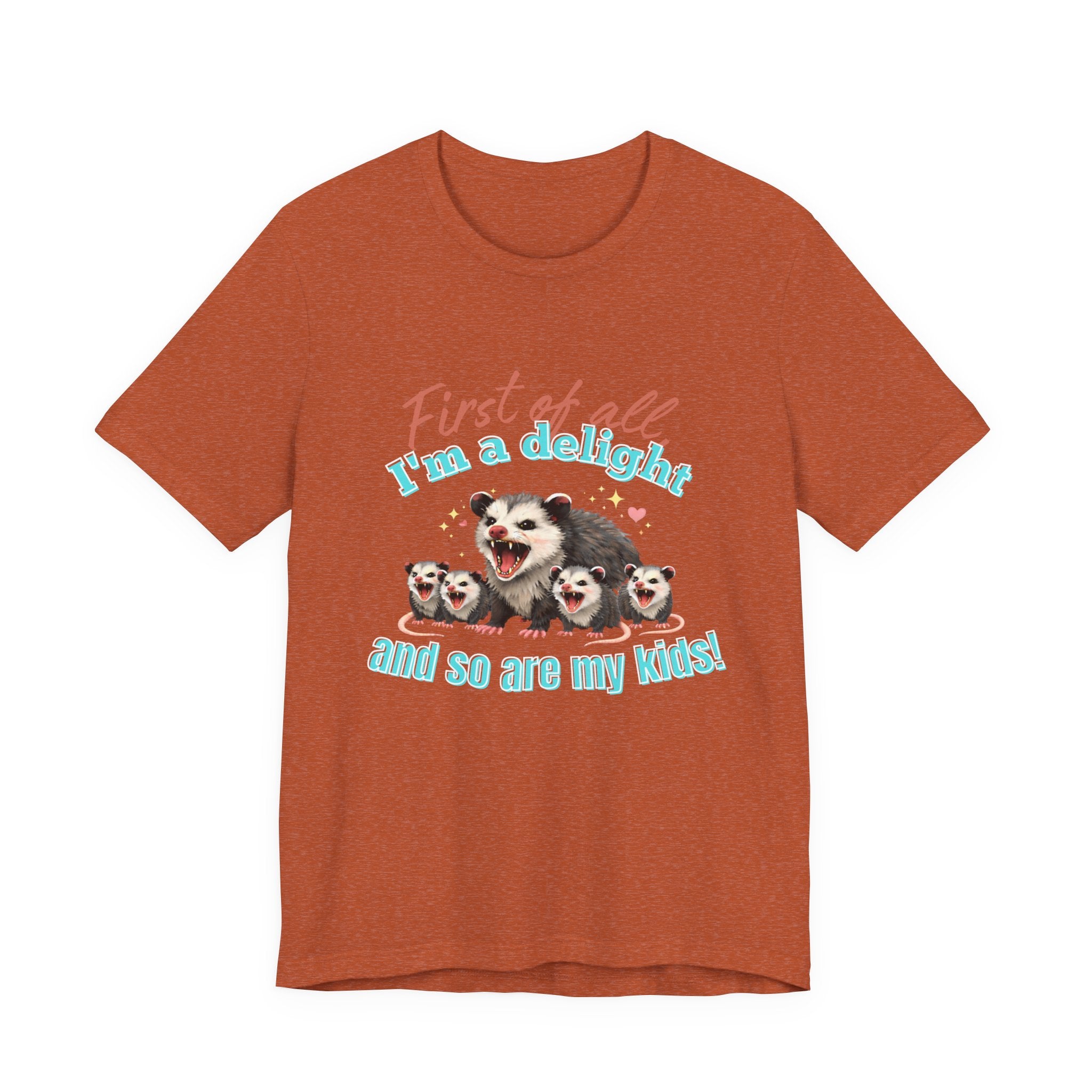 Mother’s Day 2026 “First of all I’m a delight (and so are my kids)” Mama Possum & 4 Kids Bella + Canvas T-Shirt