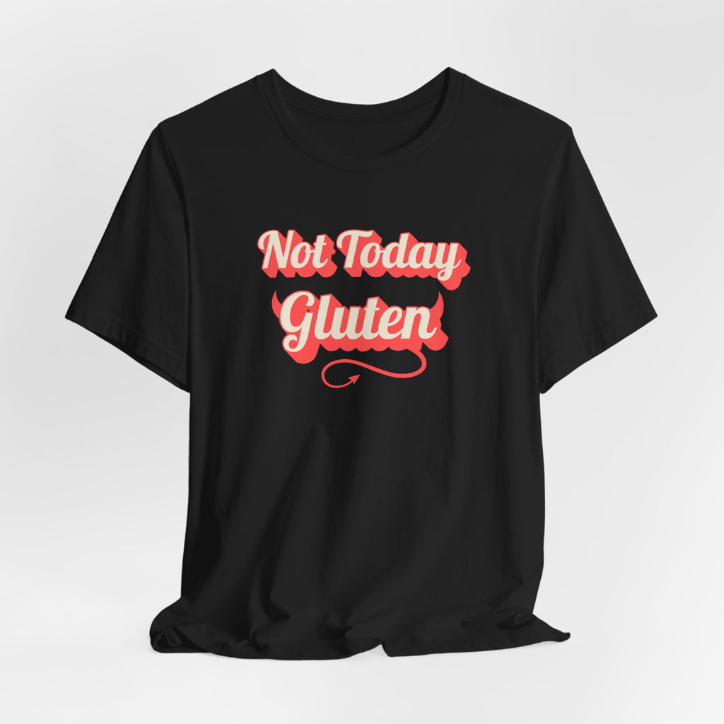 Not Today Gluten T-Shirt — Funny Parody 'Not Today Satan' Tee for Gluten-Free Lovers