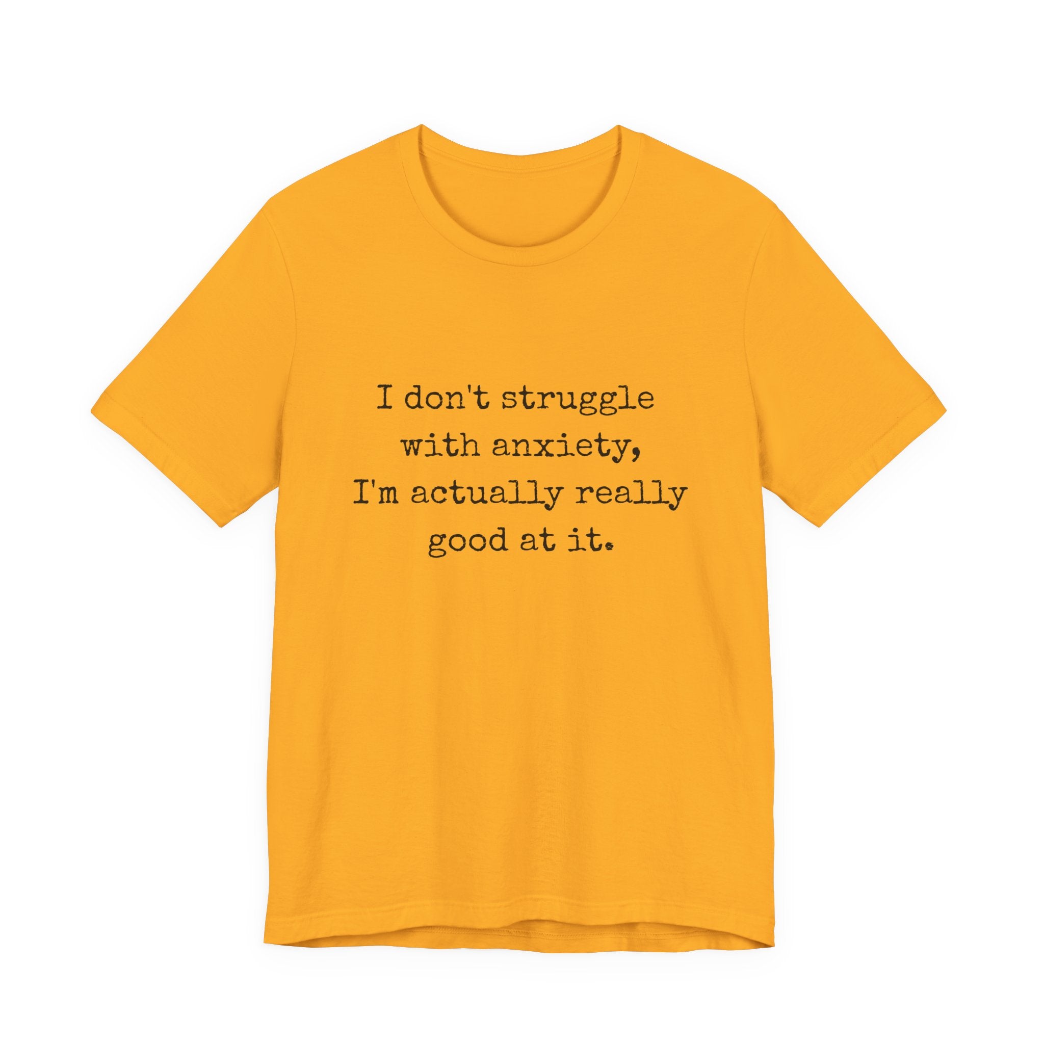 Actually Really Good At Anxiety Bella + Canvas Tee