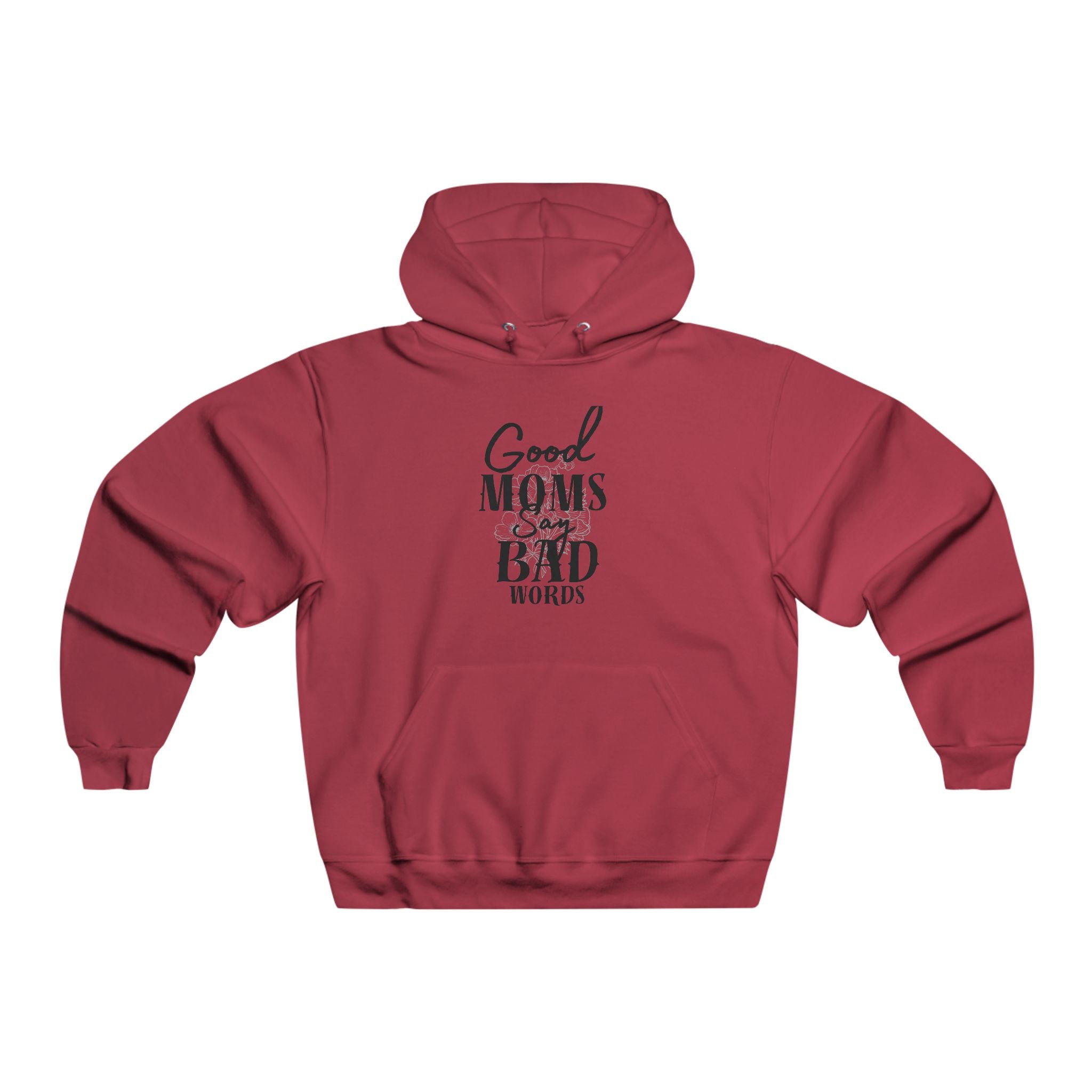 Good Moms Say Bad Words NUBLEND Hooded Pullover Swatshirt