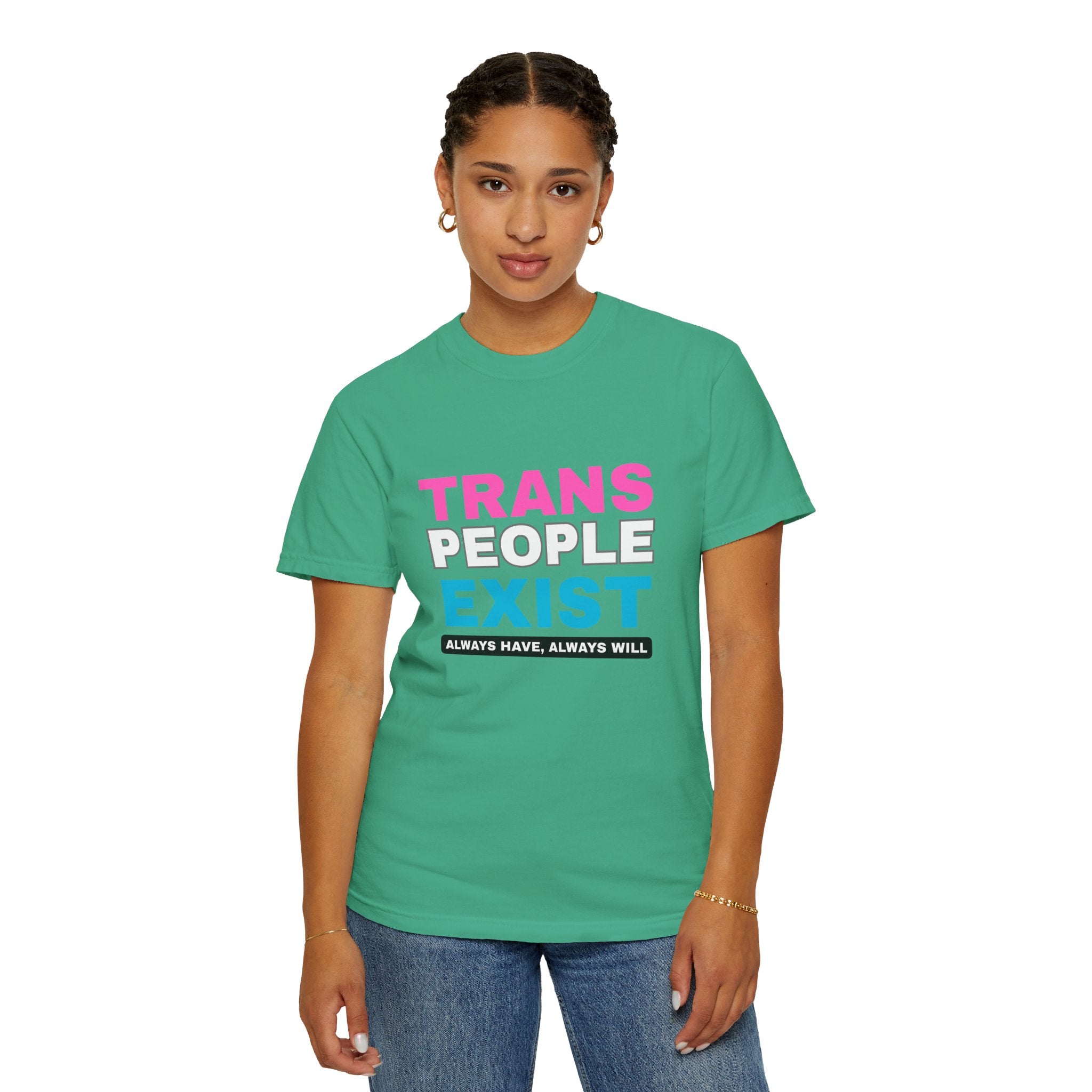 Trans People Exist Comfort Colors T-Shirt