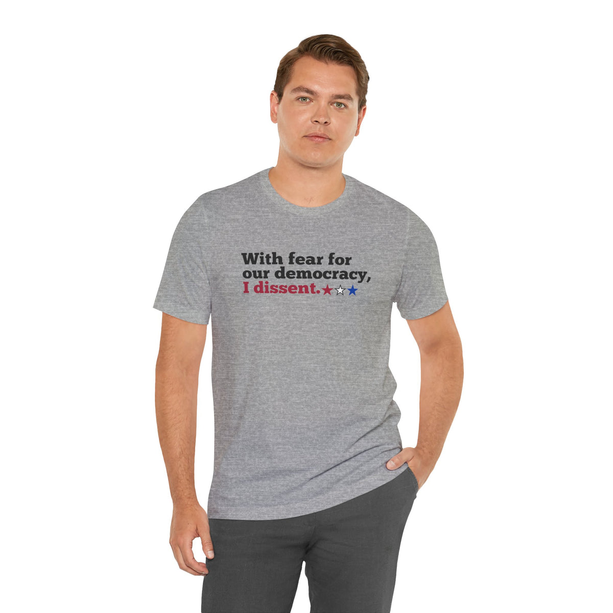 "With fear for our democracy, I dissent." Bella + Canvas T-Shirt