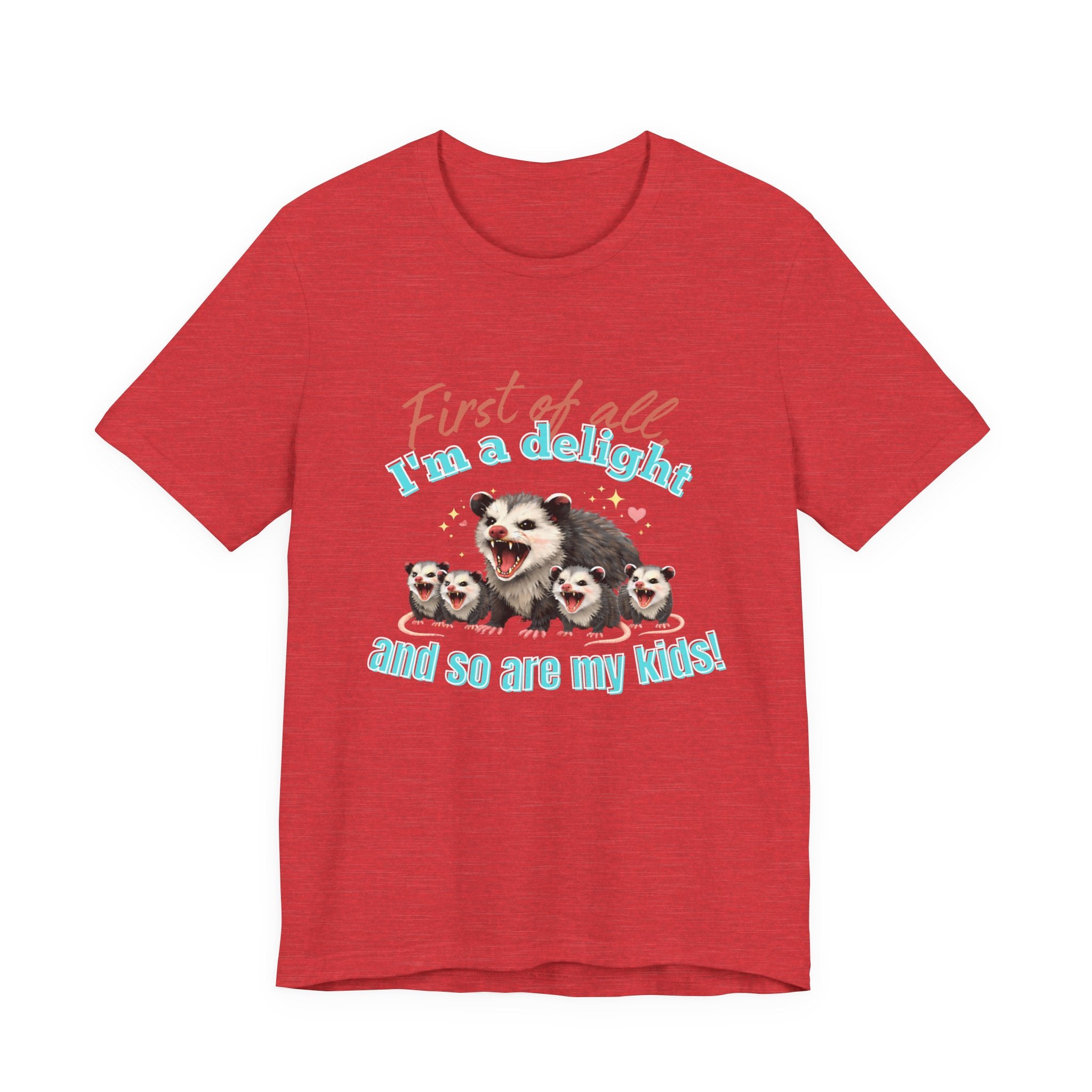 Mother’s Day 2026 “First of all I’m a delight (and so are my kids)” Mama Possum & 4 Kids Bella + Canvas T-Shirt