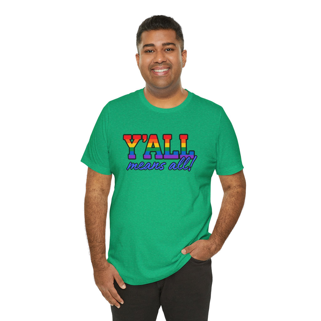 Y'ALL Means All Rainbow Pride Bella + Canvas T-Shirt