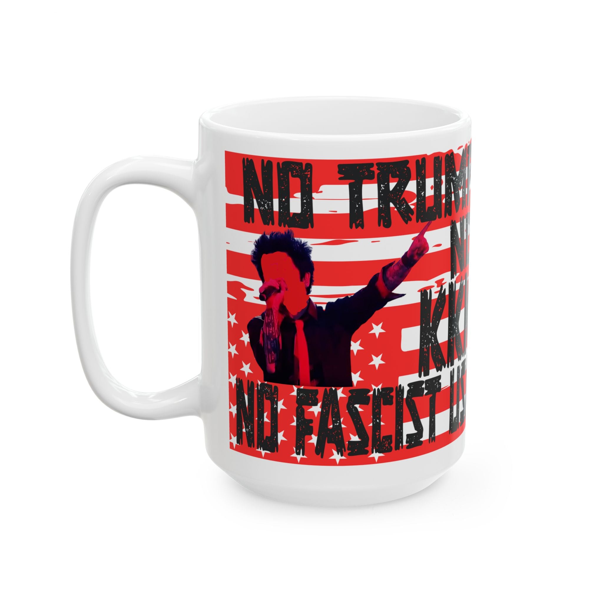 No Trump, No KKK, No Fascist USA Ceramic Mug 11oz/15oz