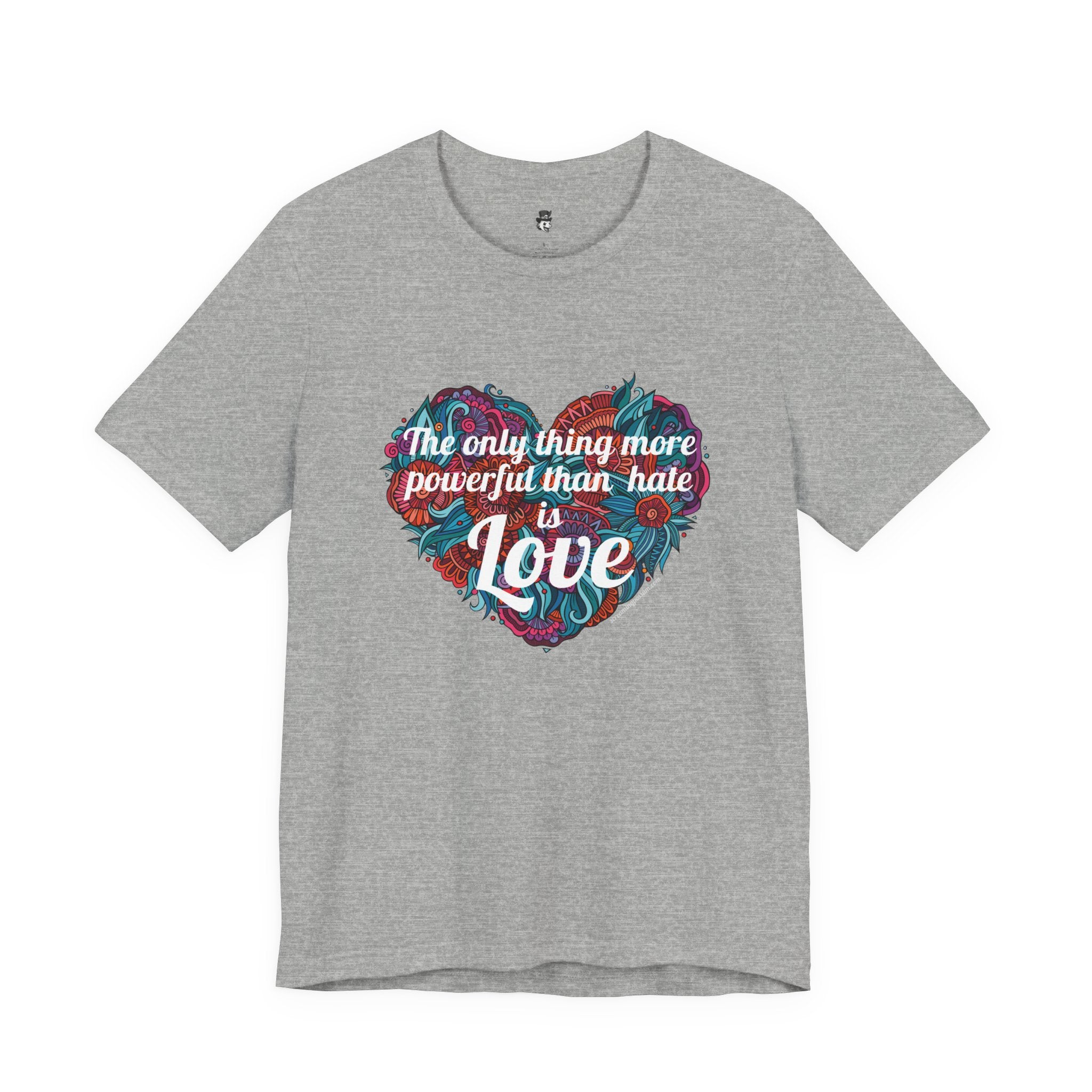 The Only Thing More Powerful Than Hate is Love Bella + Canvas T-Shirt