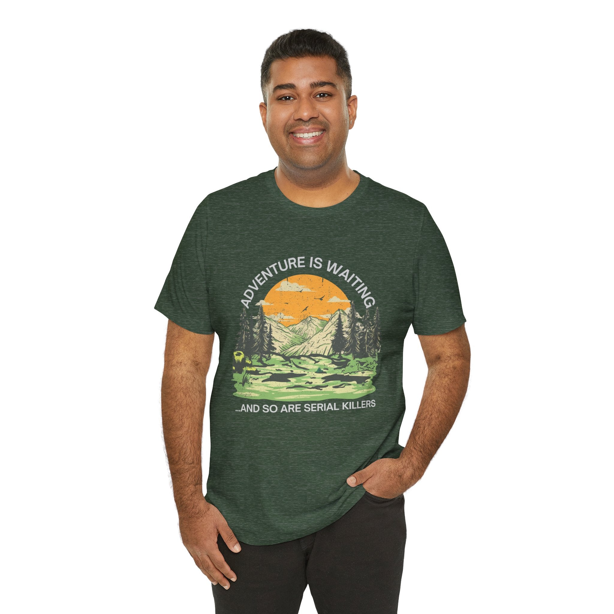 Adventure Is Waiting… And So Are Serial Killers T‑Shirt