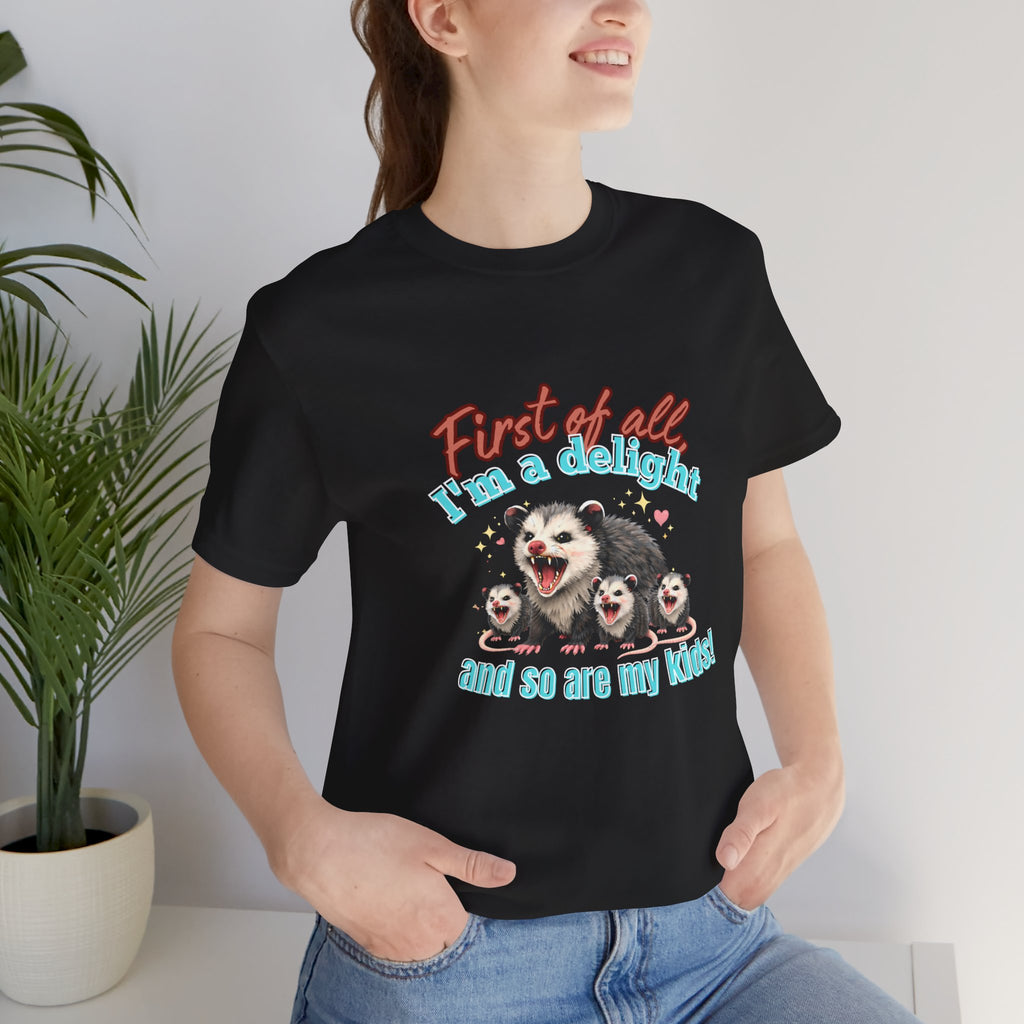 Mother’s Day 2026 “First of all I’m a delight (and so are my kids)” Mama Possum & 3 Kids Bella + Canvas T-Shirt