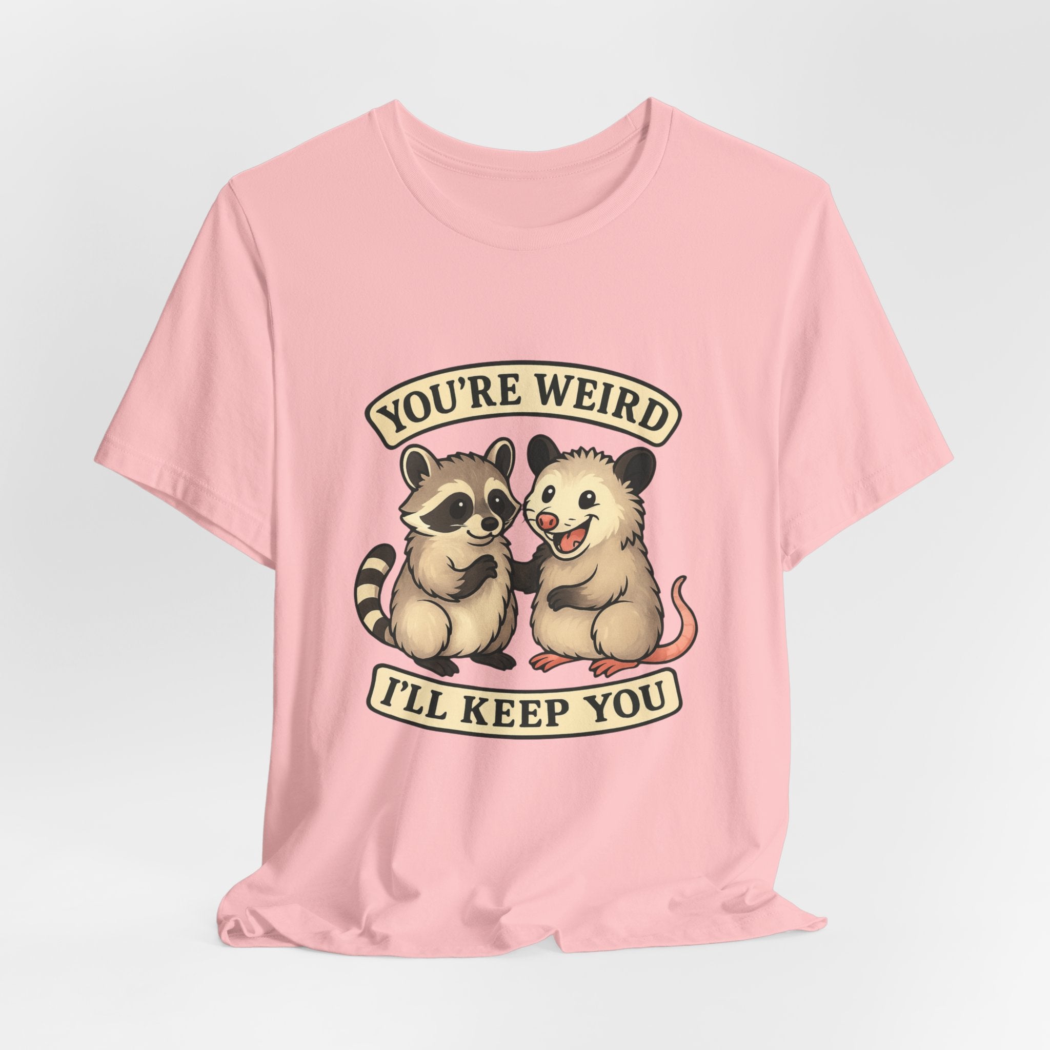You're Weird I'll Keep You Tee — Cute Raccoon & Opossum Friendship Graphic T-Shirt from Screaming Possum