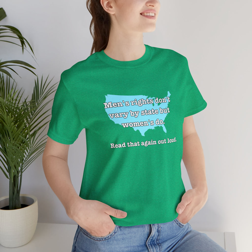 Men's Rights Don't Vary By State But Women's Do Vintage Feminist GraphicBella + Canvas T-Shirt