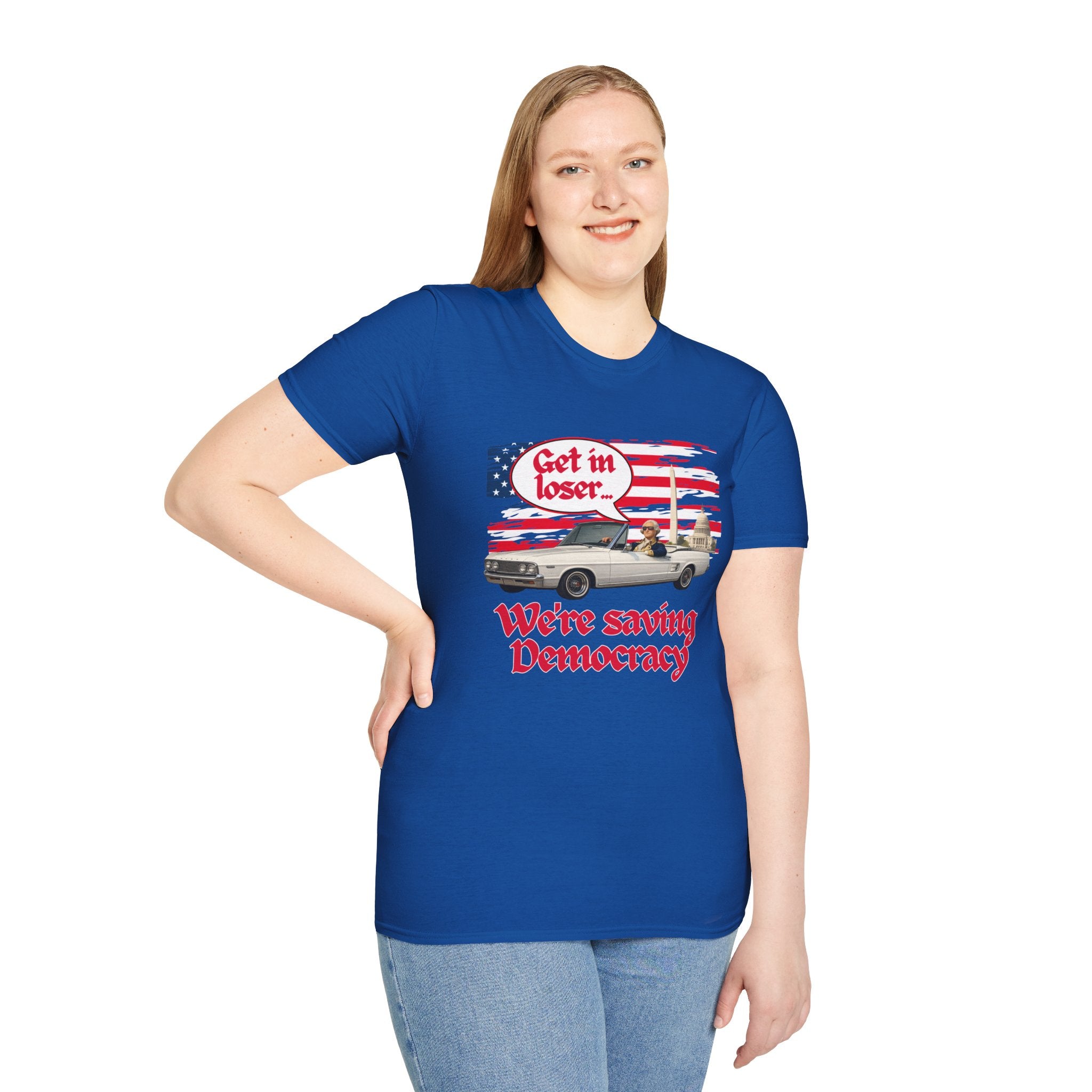 Get In Loser, We're Saving Democracy Unisex Softstyle T-Shirt