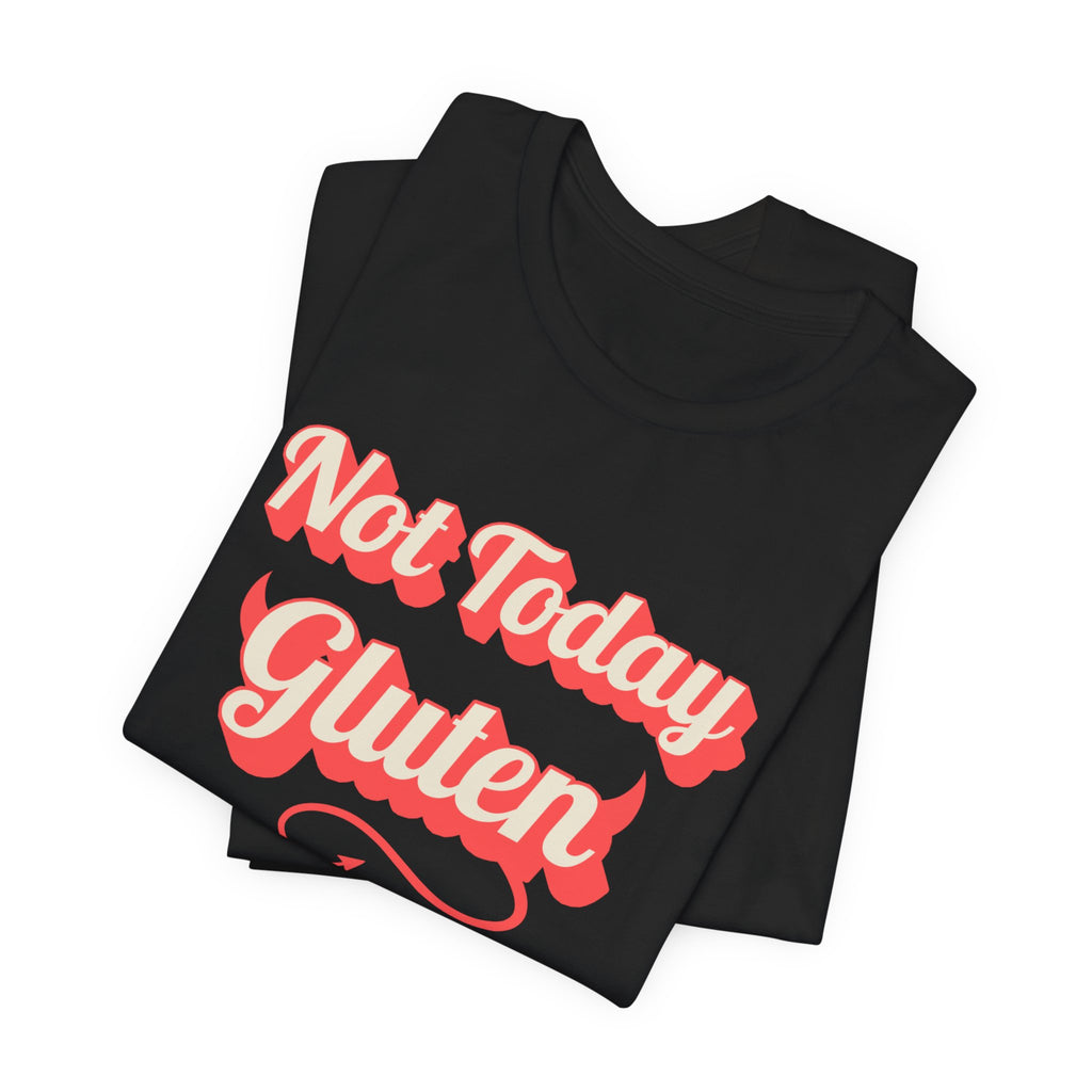 Not Today Gluten Bella + Canvas T‑Shirt