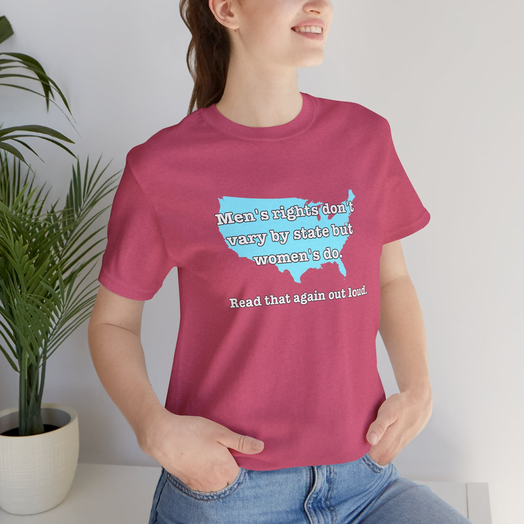 Men's Rights Don't Vary By State But Women's Do Vintage Feminist GraphicBella + Canvas T-Shirt
