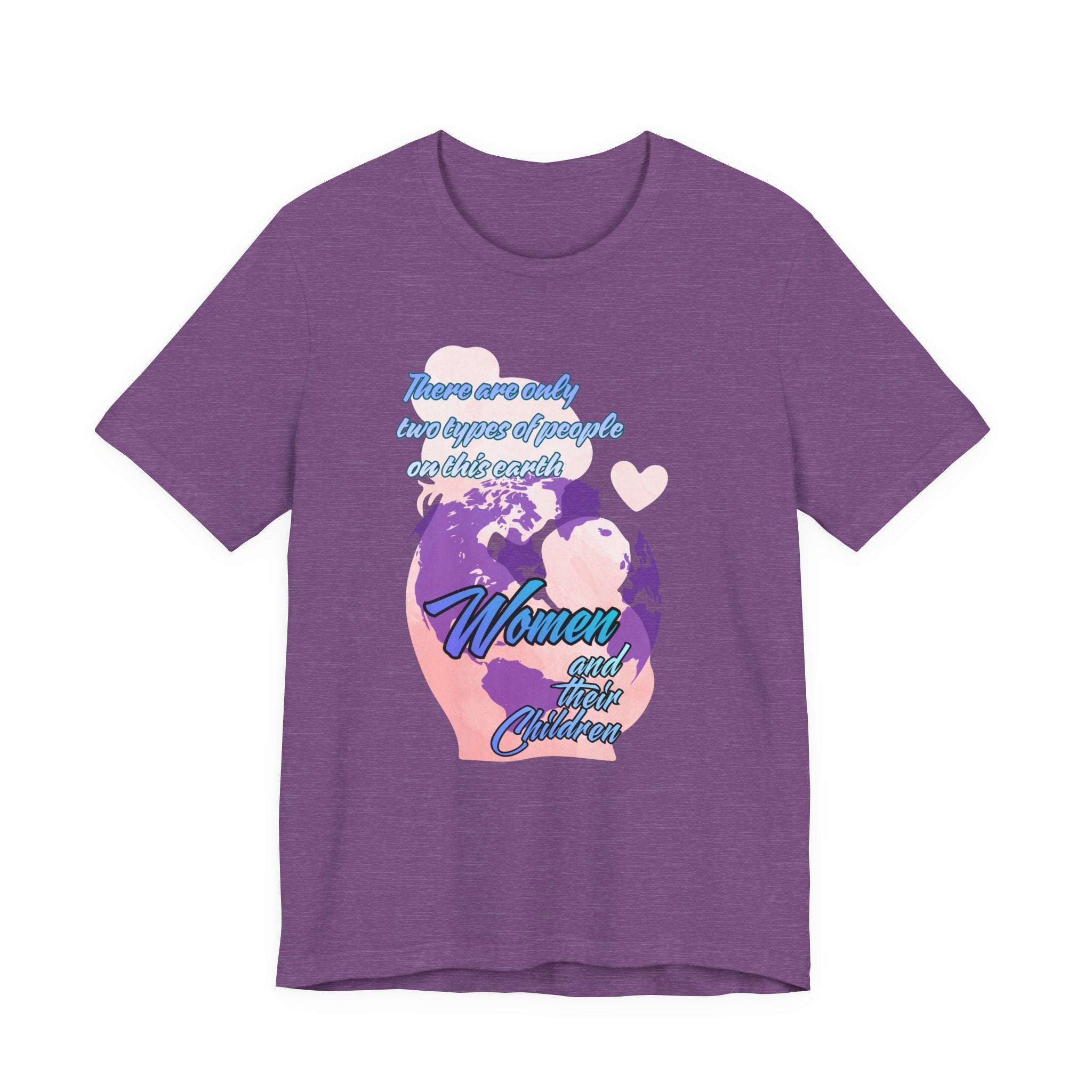 Women and Girls Unite Tee — 'There are only two types of people on this earth' Feminist Graphic T-Shirt