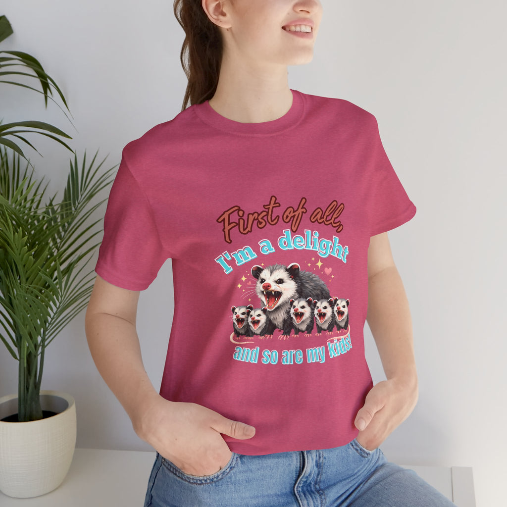 Mother’s Day 2026 “First of all I’m a delight (and so are my kids)” Mama Possum & 5 Kids Bella + Canvas T-Shirt
