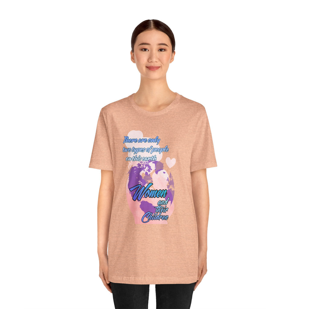 Women and Girls Unite Tee — 'There are only two types of people on this earth' Feminist Graphic T-Shirt