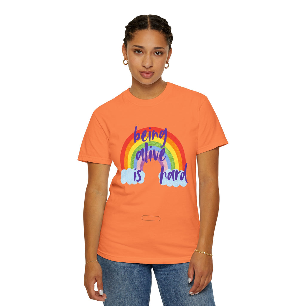 Rainbow 'Being alive is hard' Unisex T-shirt, Quote Tee, Graphic Shirt, Colorful Top, LGBTQ Pride Apparel