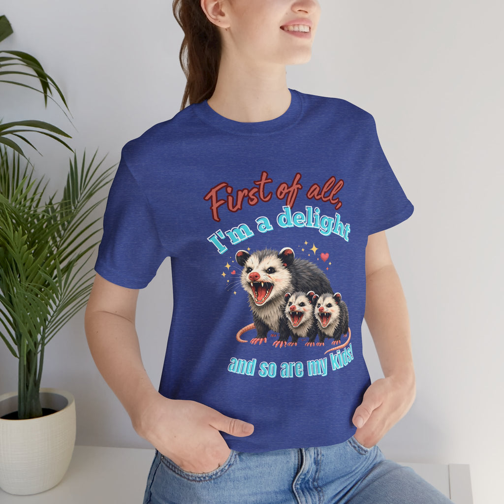 Mother’s Day 2026 “First of all I’m a delight (and so are my kids)” Mama Possum & 2 Kids Bella + Canvas T-Shirt