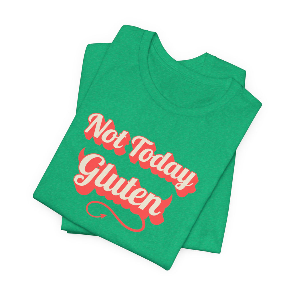 Not Today Gluten T-Shirt — Funny Parody 'Not Today Satan' Tee for Gluten-Free Lovers