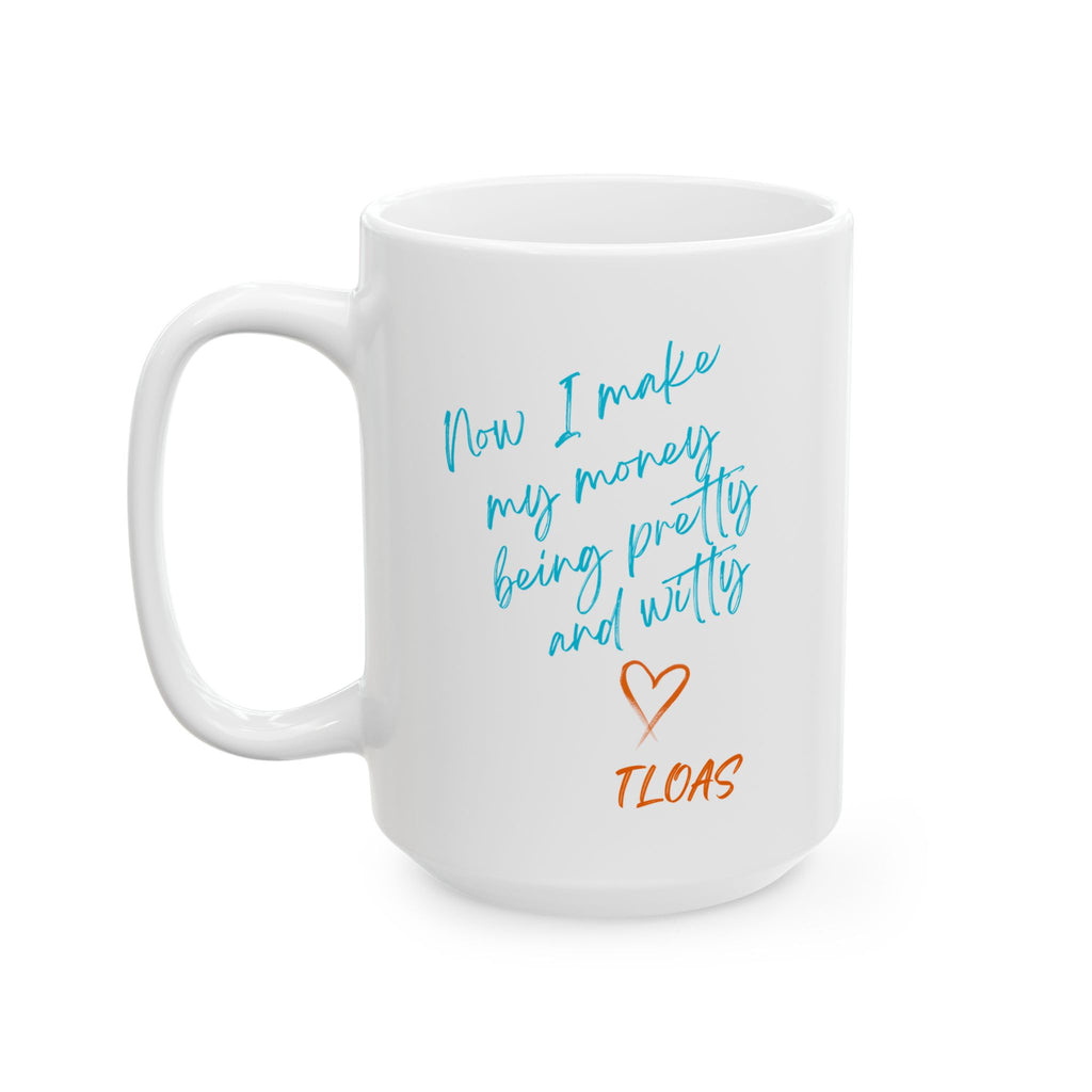 Ceramic Mug - Being Pretty & Witty 15oz