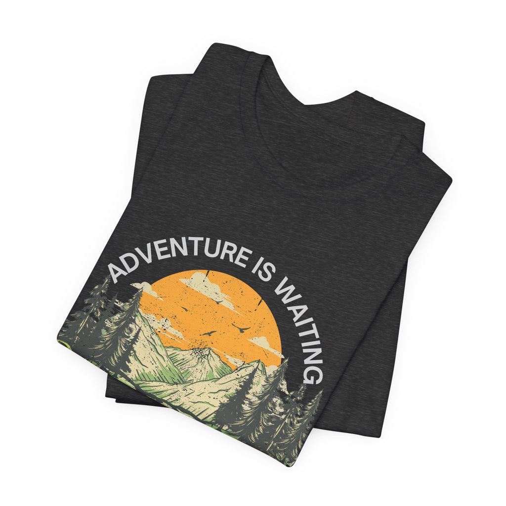 Adventure Is Waiting… And So Are Serial Killers T‑Shirt
