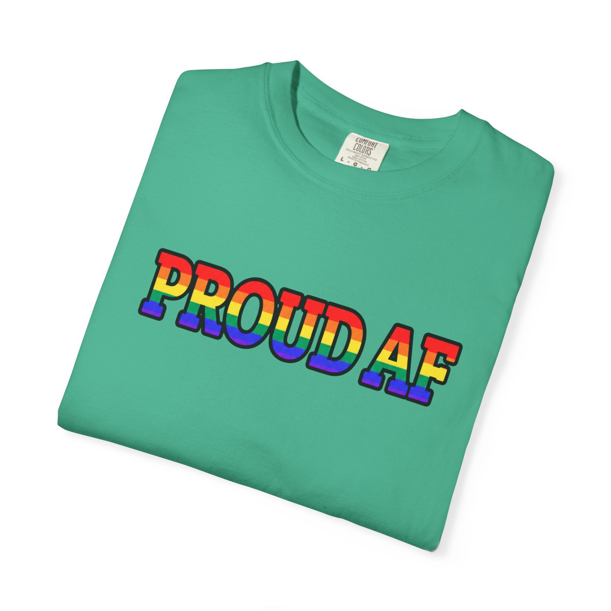 Proud AF Rainbow Pride Comfort Colors T-Shirt