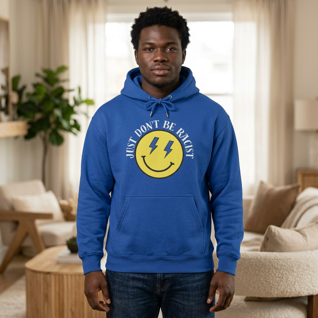 Just Don't Be Racist NUBLEND Hooded Pullover Sweatshirt