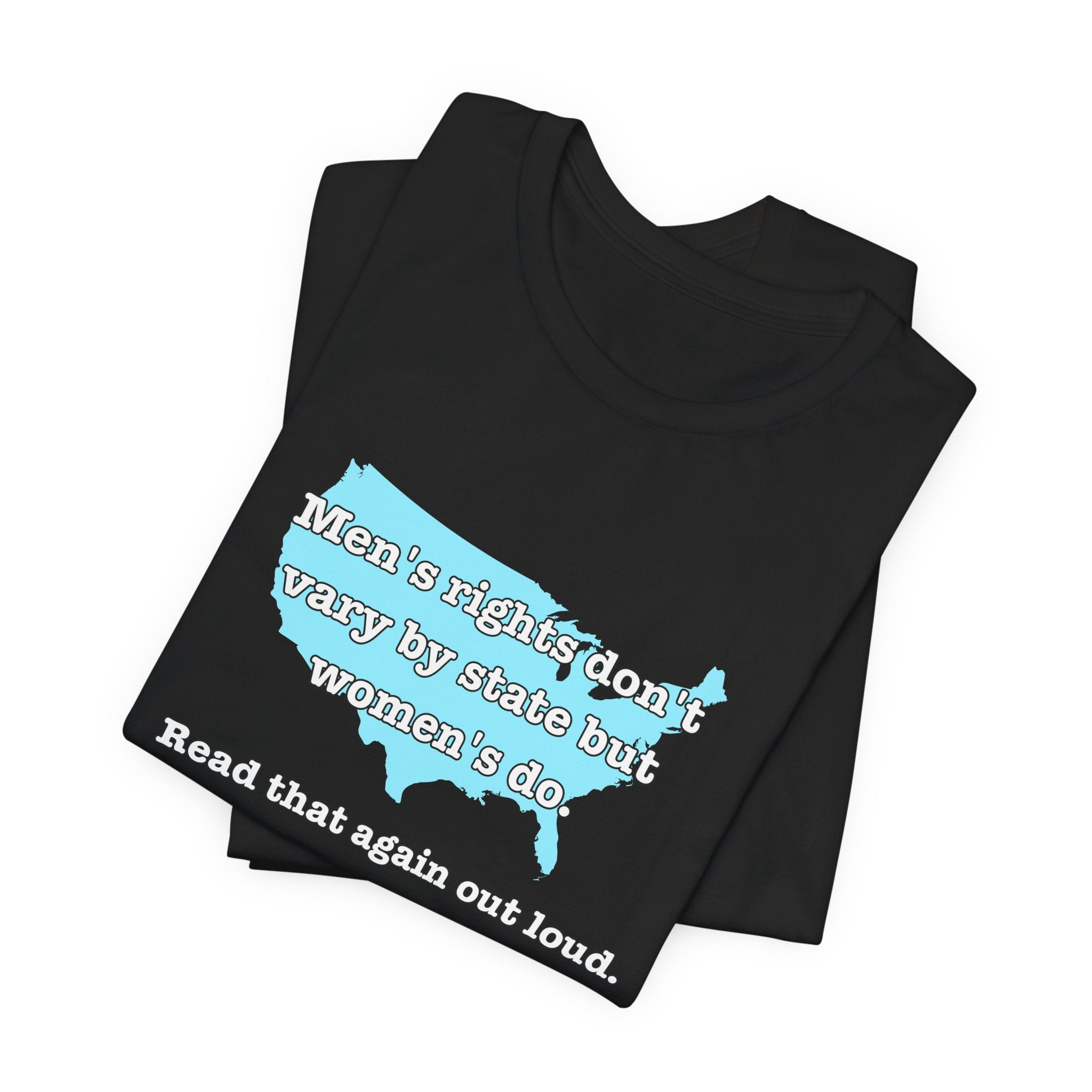 Men's Rights Don't Vary By State But Women's Do Vintage Feminist GraphicBella + Canvas T-Shirt