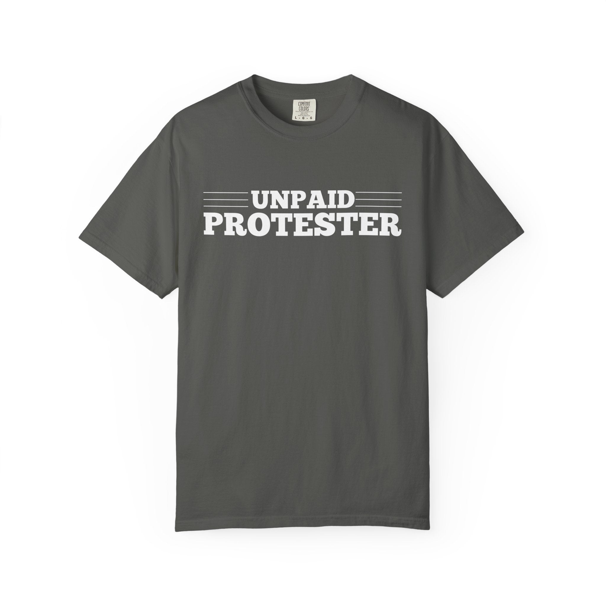 Unpaid Protester Comfort Colors T-Shirt
