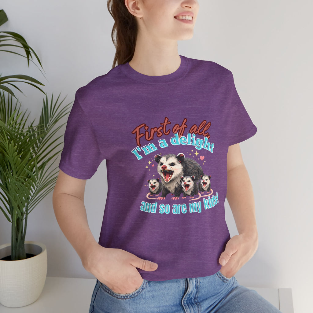 Mother’s Day 2026 “First of all I’m a delight (and so are my kids)” Mama Possum & 3 Kids Bella + Canvas T-Shirt