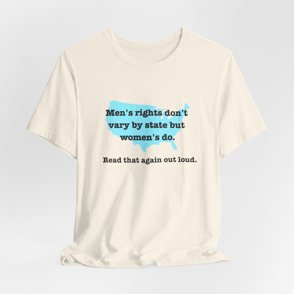 Men's Rights Don't Vary By State But Women's Do Vintage Feminist GraphicBella + Canvas T-Shirt