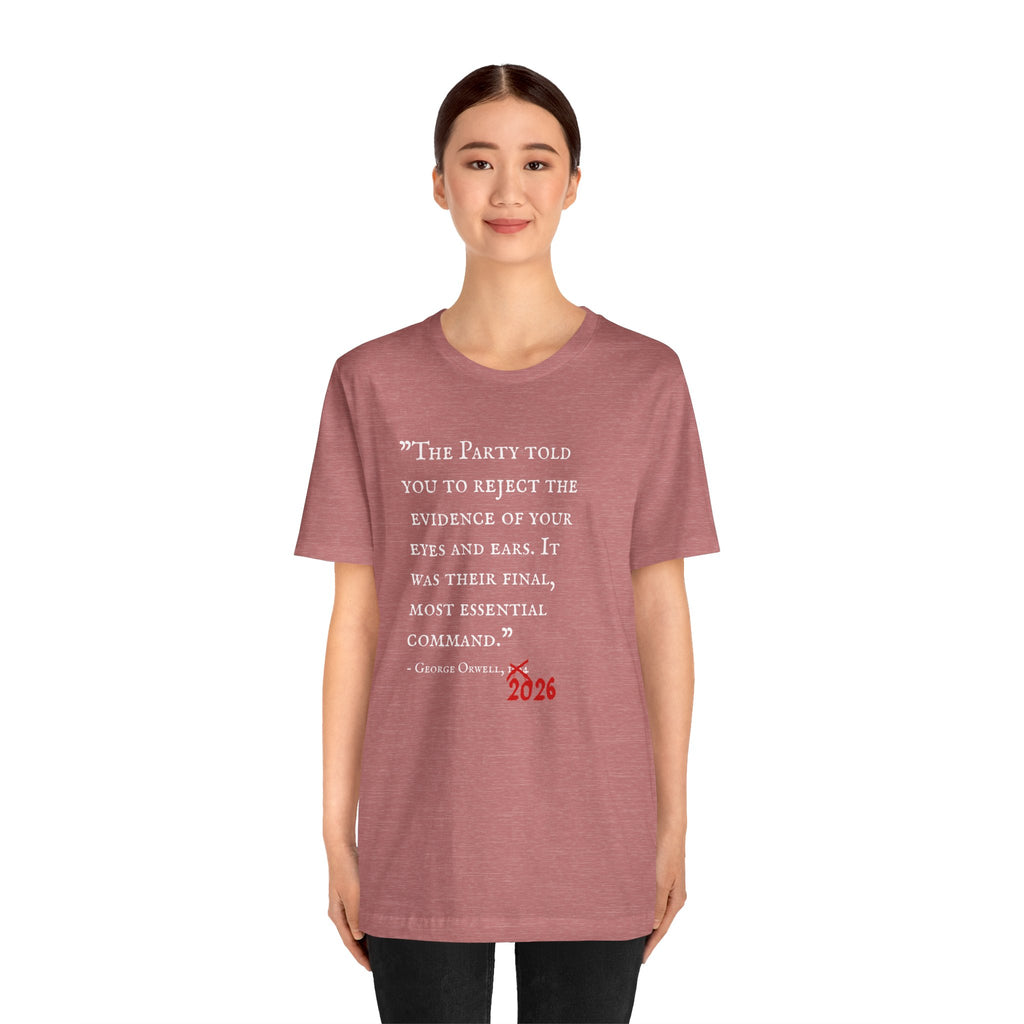 1984 Vs 2026 George Orwell Quote Bella + Canvas T-ShirtShirt