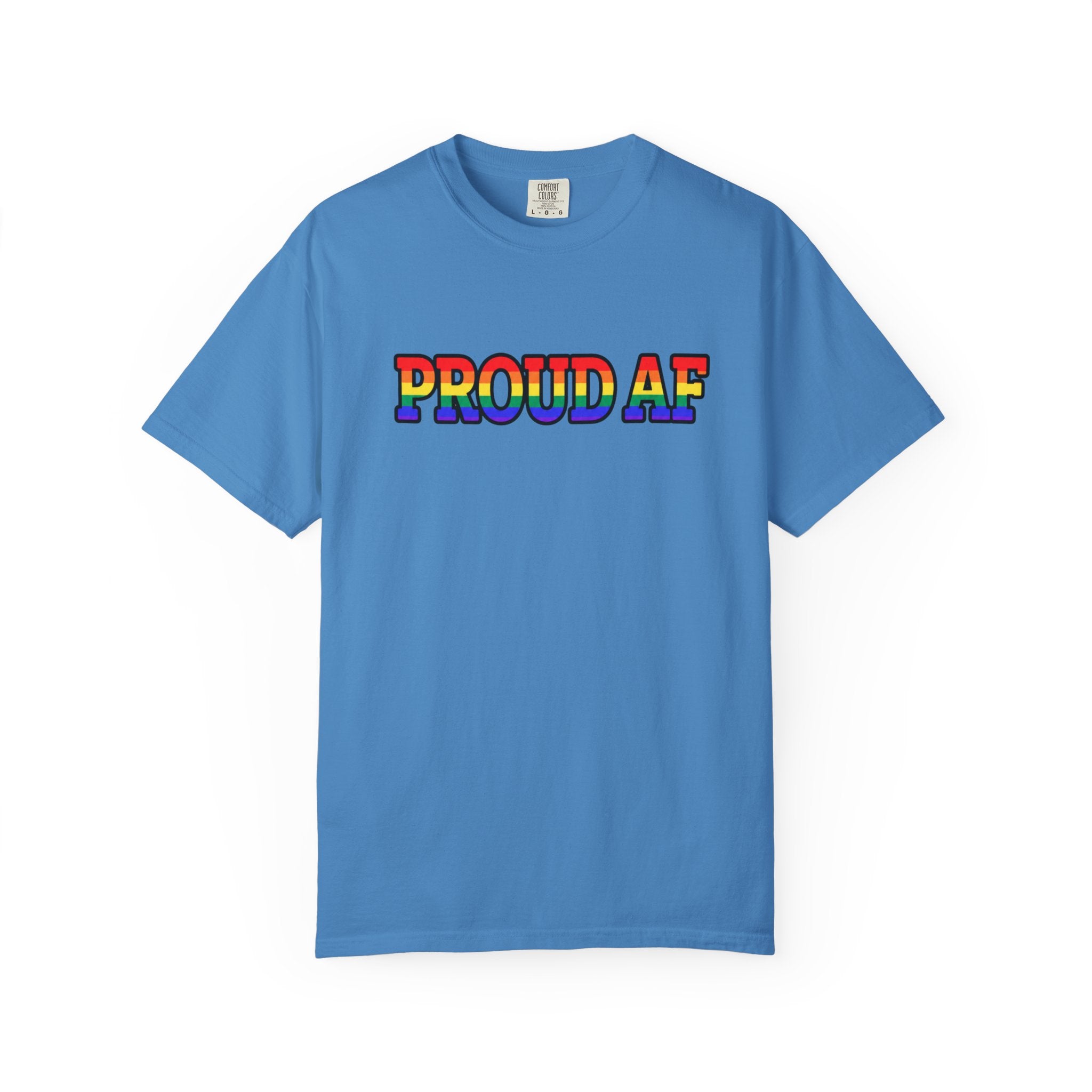 Proud AF Rainbow Pride Comfort Colors T-Shirt