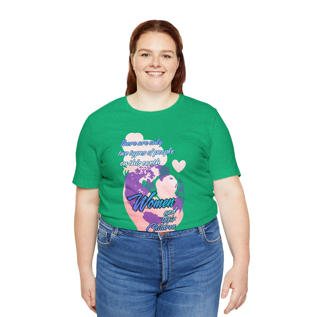 Women and Girls Unite Tee — 'There are only two types of people on this earth' Feminist Graphic T-Shirt