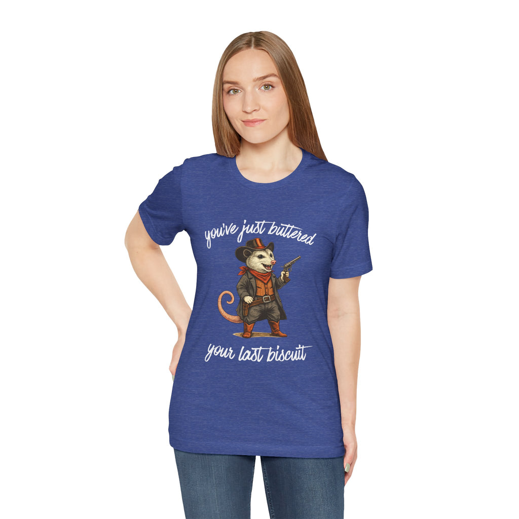 You've Just Buttered Your Last Biscuit T‑Shirt — Cowboy Possum Graphic Tee