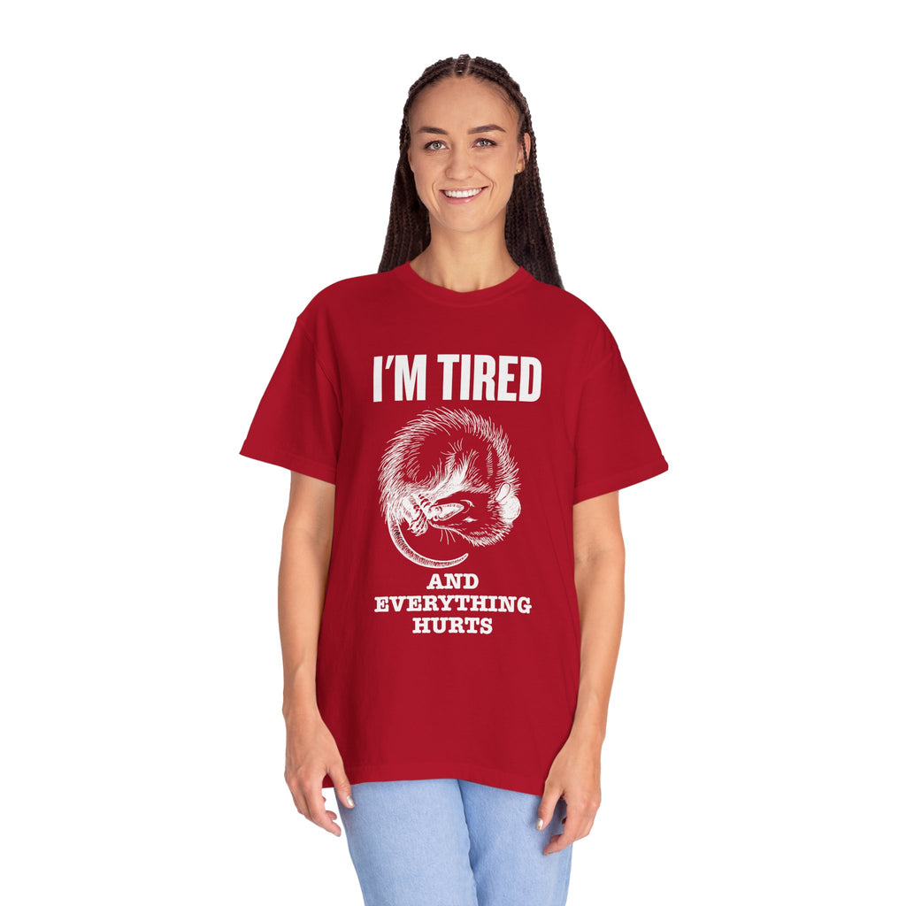 “I’m Tired And Everything Hurts” Sarcastic T-Shirt — Funny Aging Sleepy Possum Tee