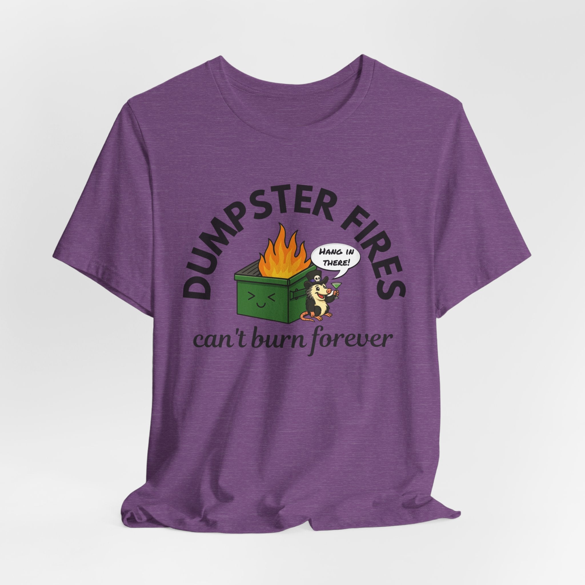 Dumpster Fires Can't Burn Forever Screaming Possum T-Shirt | Funny Graphic Tee